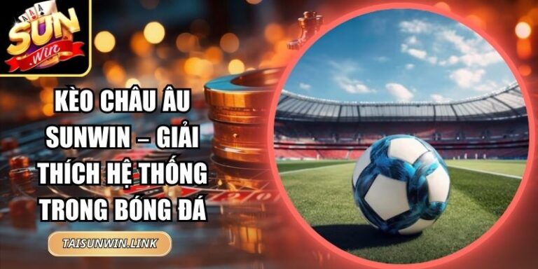 Kèo Châu Âu Sunwin