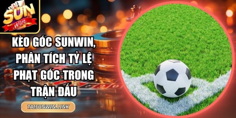 Kèo Góc Sunwin
