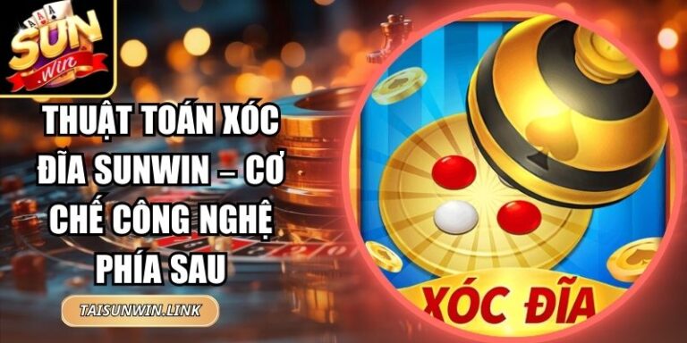 Thuật Toán Xóc Đĩa Sunwin