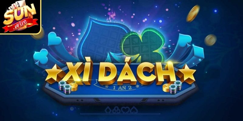 Khám phá toàn cảnh game bài xì dách hoàng gia Sunwin